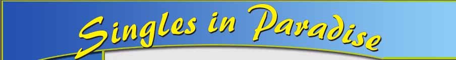 Singles Travel - Trips by Singles In Paradise for Singles Travel Trip Vacations